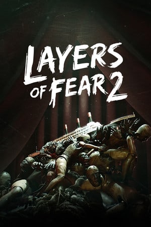 Layers of Fear 2 PC от xatab