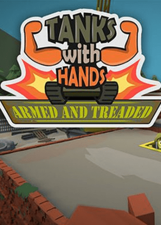 Tanks With Hands: Armed and Treaded PC от R.G. Механики
