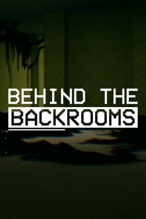 Behind The Backrooms PC от Pioneer